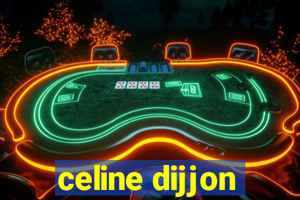 celine dijjon